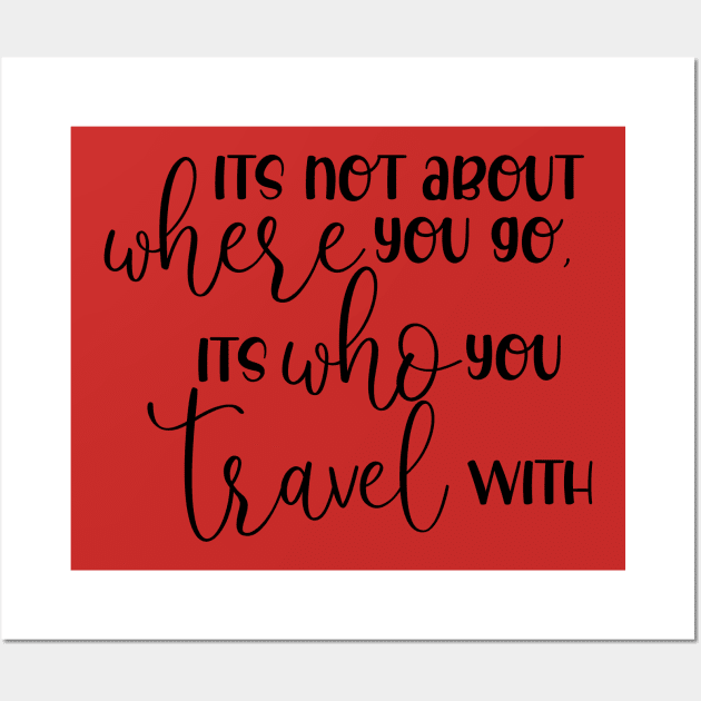 Its not about where you go Wall Art by AxmiStore